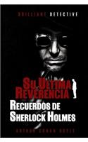 Su Ultima Reverencia. Recuerdos de Sherlock Holmes