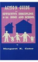 Action Guide for Effective Discipline in the Home and School