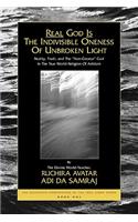 Real God is the Indivisible Oneness of Unbroken Light