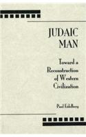 Judaic Man: Toward Reconstruction of Western Civilization