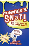 Funnier'n Snot Eight