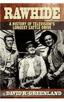 Rawhide a History of Television's Longest Cattle Drive