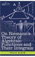 On Riemann's Theory of Algebraic Functions and Their Integrals