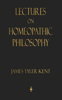 Lectures on Homeopathic Philosophy