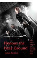 Honour the Holy Ground