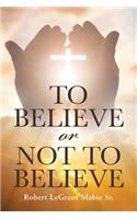 To Believe or Not to Believe