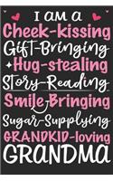 I am a cheek kissing gift bringing hug stealing story reading smile bringing sugar supplying grandkid loving grandma