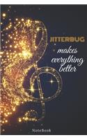 Jitterbug Makes Everything Better: Lined Journal / notebooks Gift, 120 Pages, 6x9, Soft Cover, Matte Finish