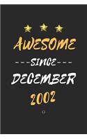 AWESOME Since December 2002 Notebook birthday Gift: Lined notebook / Journal Gift, 120 Page, 6X9 Soft Cover, Matte Finish