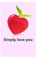 Simply love you - 110 Pages and Unique Templates - Notebook and for Adults