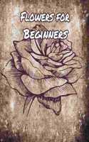 Flowers for Beginners