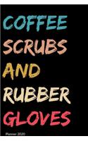 2020 Planner Coffee, Scrubs & Rubber Gloves
