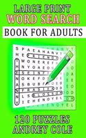 Large Print Word Search Book For Adults: 120 Puzzles