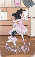 Twirling Piggy