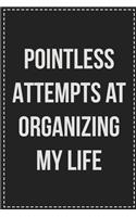 Pointless Attempts at Organizing My Life