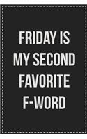 Friday Is My Second Favorite F-Word