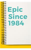 Epic Since 1984 Notebook Cute Birthday Gift Born 1984