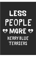 Less People More Kerry Blue Terriers