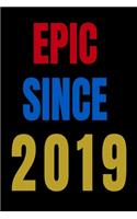 Epic Since 2019 Notebook Birthday Gift For Women/Men/Boss/Coworkers/Colleagues/Students/Friends.