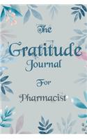 The Gratitude Journal for Pharmacist - Find Happiness and Peace in 5 Minutes a Day before Bed - Pharmacist Birthday Gift