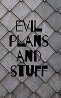 Evil plans and stuff notebook, journal, funny notebook for adults blank lined journal