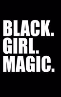 Black Girl Magic Black History Month Journal Black Pride 6 x 9 120 pages notebook