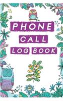 Phone Call Log Book: Cute Owls Phone Call Log Book, Great Accessories & Gift Idea for Owls lover, Track Phone Calls Messages with This Unique Logbook notebook for Busine