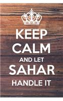 Keep Calm and Let Sahar Handle It