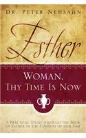 Esther: Woman, Thy Time is Now