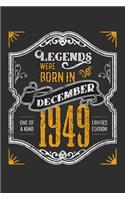 Legends Were Born in December 1949 One Of A Kind Limited Edition