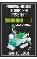 Pharmazeutisch Technischer Assistent Loading... Azubi Notizbuch: 120 Seiten Liniert im Format A5 (6x9 Zoll) mit Soft Cover Glänzend.