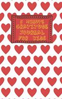 5 Minute Gratitude Journal for Kids: Cute Red Hearts Themed Guided Journal Notebook Diary to Teach Children Boys Girls to Practice Express Mindfulness by Recording, Writing Thankful Tho