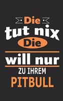 Die tut nix Die will nur zu ihrem Pitbull