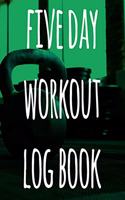 5 Day Workout Log Book: The perfect way to record your gains in the gym - record over 100 weeks of workouts - ideal gift for anyone who loves the gym!