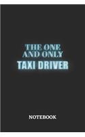 The One And Only Taxi Driver Notebook: 6x9 inches - 110 graph paper, quad ruled, squared, grid paper pages - Greatest Passionate working Job Journal - Gift, Present Idea