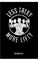 Less Talky More Lifty Notebook