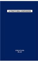 Ultimate Bible Companions: CREATIVES - BLUE: Notebook Paper Lined Notebook Prayer Journal 1 Subject Notebook Bible Study Notebook Weights Measures Maps Charts