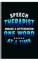 Speech Therapist: Cool Speech Pathologist Design Sayings For Doctor Great Gift (6"x9") Lined Notebook to write in