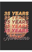 25 Years Of Being Awesome: Graph Ruled Notebook - Journal for Birthday Gift Idea and Anniversay Gift Idea