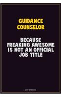 Guidance Counselor, Because Freaking Awesome Is Not An Official Job Title