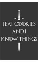 I Eat Cookies And I Know Things Notebook: Lined Journal, 120 Pages, 6 x 9, Affordable Gift Journal Matte Finish