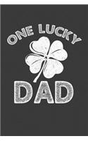 One Lucky Dad: Perfect Notebook For Lucky Dad. Cute Cream Paper 6*9 Inch With 100 Pages Notebook For Writing Daily Routine, Journal and Hand Note