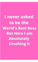 I never asked to be the World's Best Boss But Here I am Absolutely Crushing it
