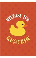 Release The Quackin': All Purpose 6x9 Blank Lined Notebook Journal Way Better Than A Card Trendy Unique Gift Orange Points Rubber Duck