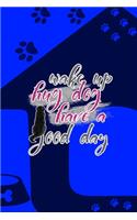 Wake Up Hug Dog Have A Good Day