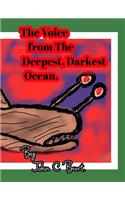 The Voice from The Deepest, Darkest Ocean.