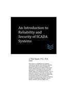 Introduction to Reliability and Security of SCADA Systems