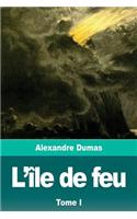 L'île de feu: Tome I