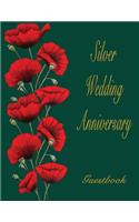 Silver Wedding Anniversary Guestbook: 25th Wedding Anniversary guestbook. Soft Cover, Green with red poppies. 110 pages, 8.5x11. Lined pages for your guests to sign and leave comments.