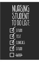 Nursing Student To Do List: Study Test Clinicals Study Sleep: Funny Medical Note Taking and Medicine Notebook For Nursing Students